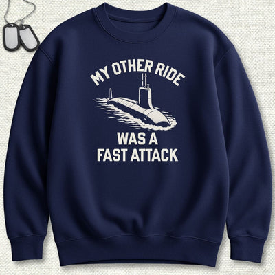 My Other Ride Was A Fast Attack Sweatshirt