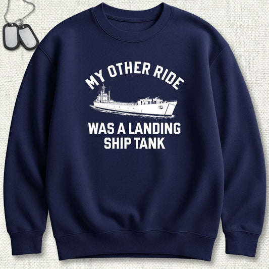NavyHumor Sweatshirt Navy / S My Other Ride Was A Landing Ship Tank Sweatshirt