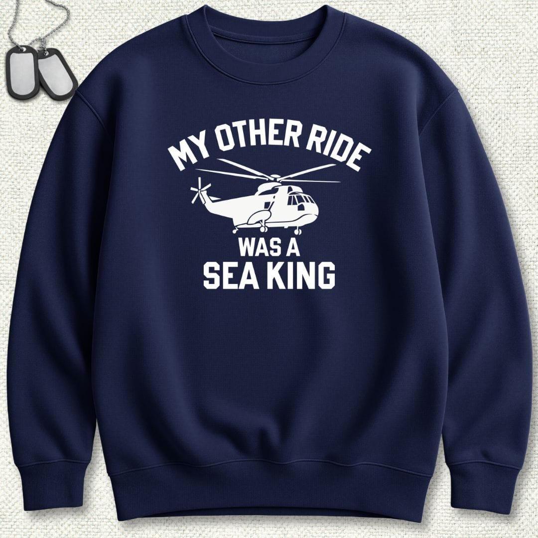 NavyHumor Sweatshirt Navy / S My Other Ride Was A Sea King Sweatshirt