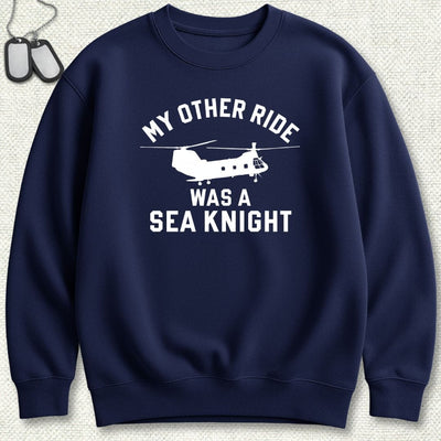 My Other Ride Was A Sea Knight Sweatshirt