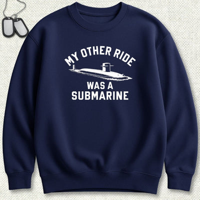 My Other Ride Was A Submarine Sweatshirt