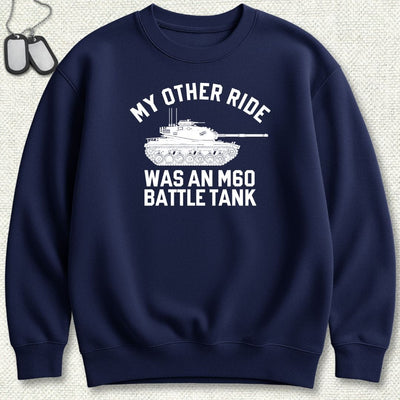 My Other Ride Was An M60 Sweatshirt