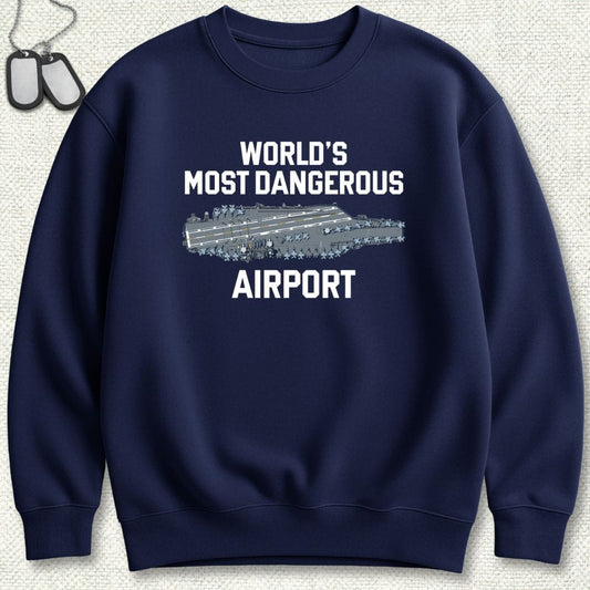 NavyHumor Sweatshirt Navy / S World's Most Dangerous Airport Sweatshirt
