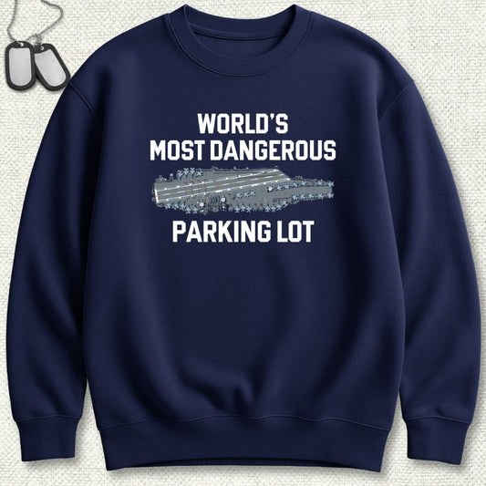 NavyHumor Sweatshirt Navy / S World's Most Dangerous Parking Lot Sweatshirt