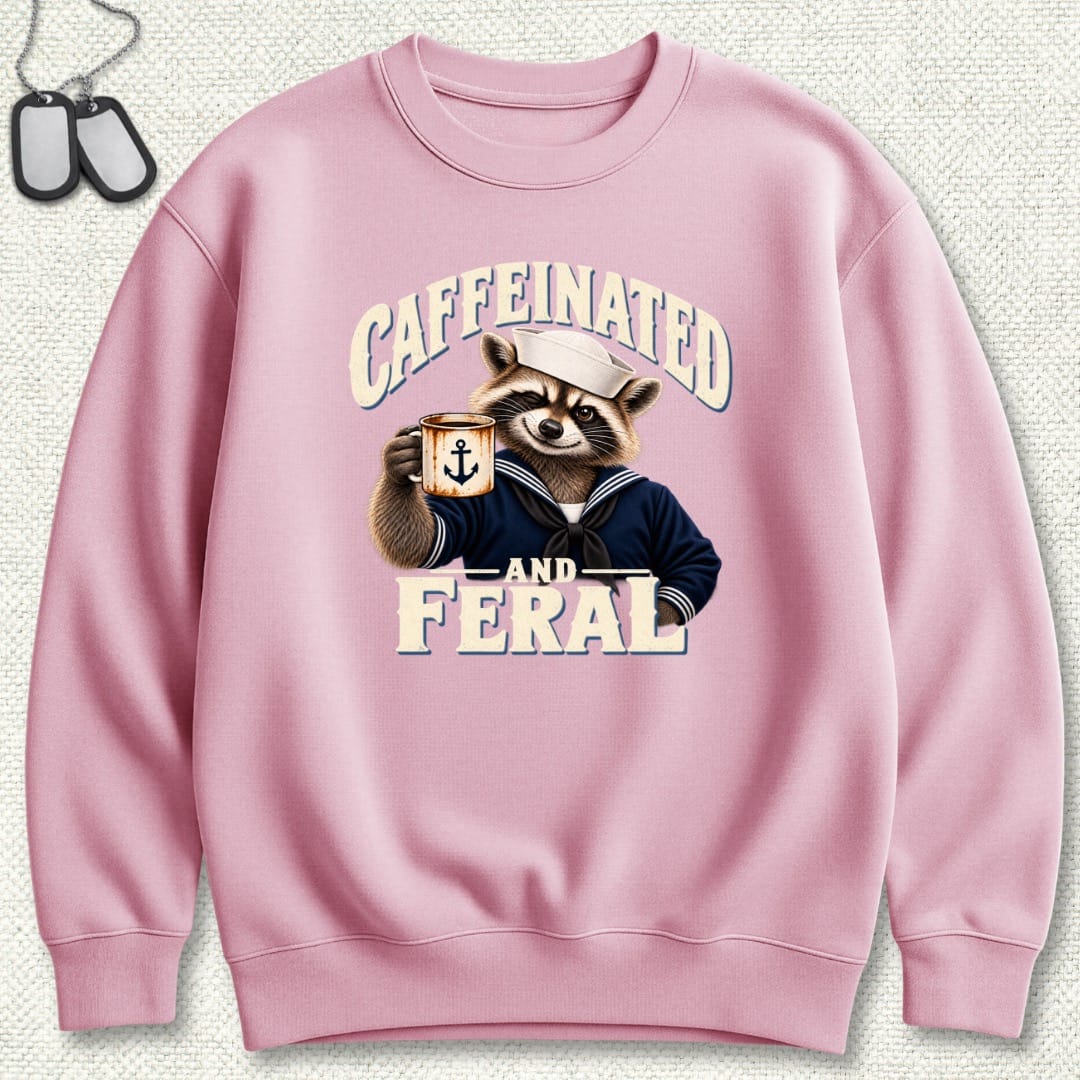 NavyHumor Sweatshirt Pink / S Caffeinated and Feral Sweatshirt