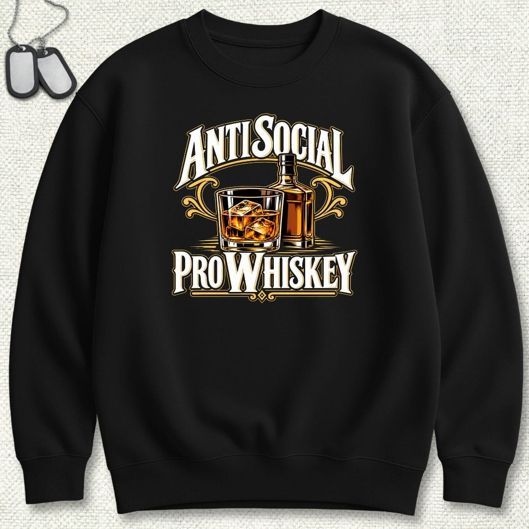 NavyHumor Sweatshirt S / Black Anti Social, Pro Whiskey Sweatshirt