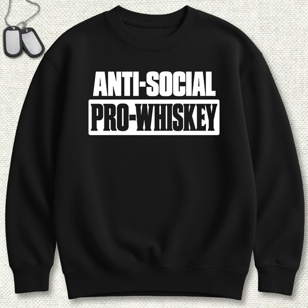 NavyHumor Sweatshirt S / Black Anti-Social, Pro-Whiskey Sweatshirt