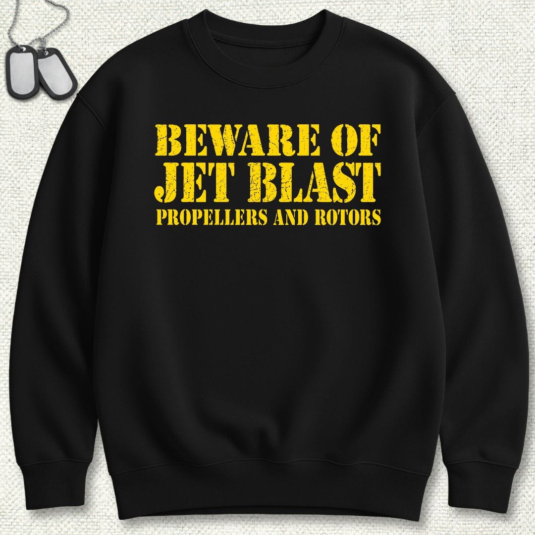 NavyHumor Sweatshirt S / Black Beware of Jet Blast Sweatshirt