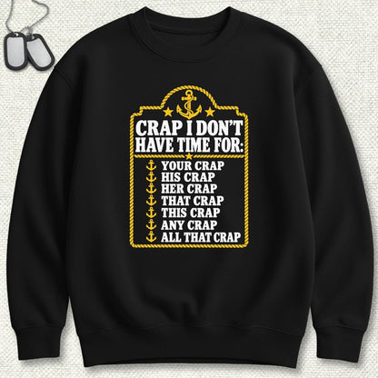 NavyHumor Sweatshirt S / Black Crap I Don't Have Time For Sweatshirt