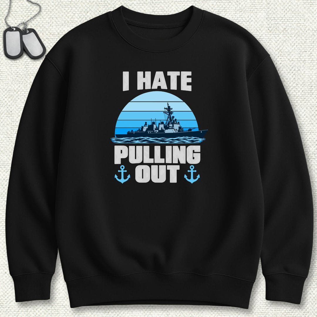 NavyHumor Sweatshirt S / Black I Hate Pulling Out Sweatshirt