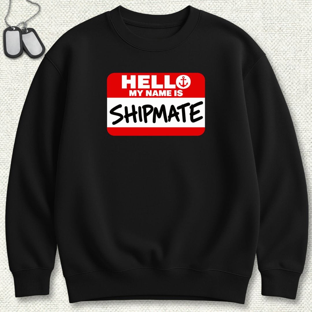 NavyHumor Sweatshirt S / Black My Name Is Shipmate Sweatshirt