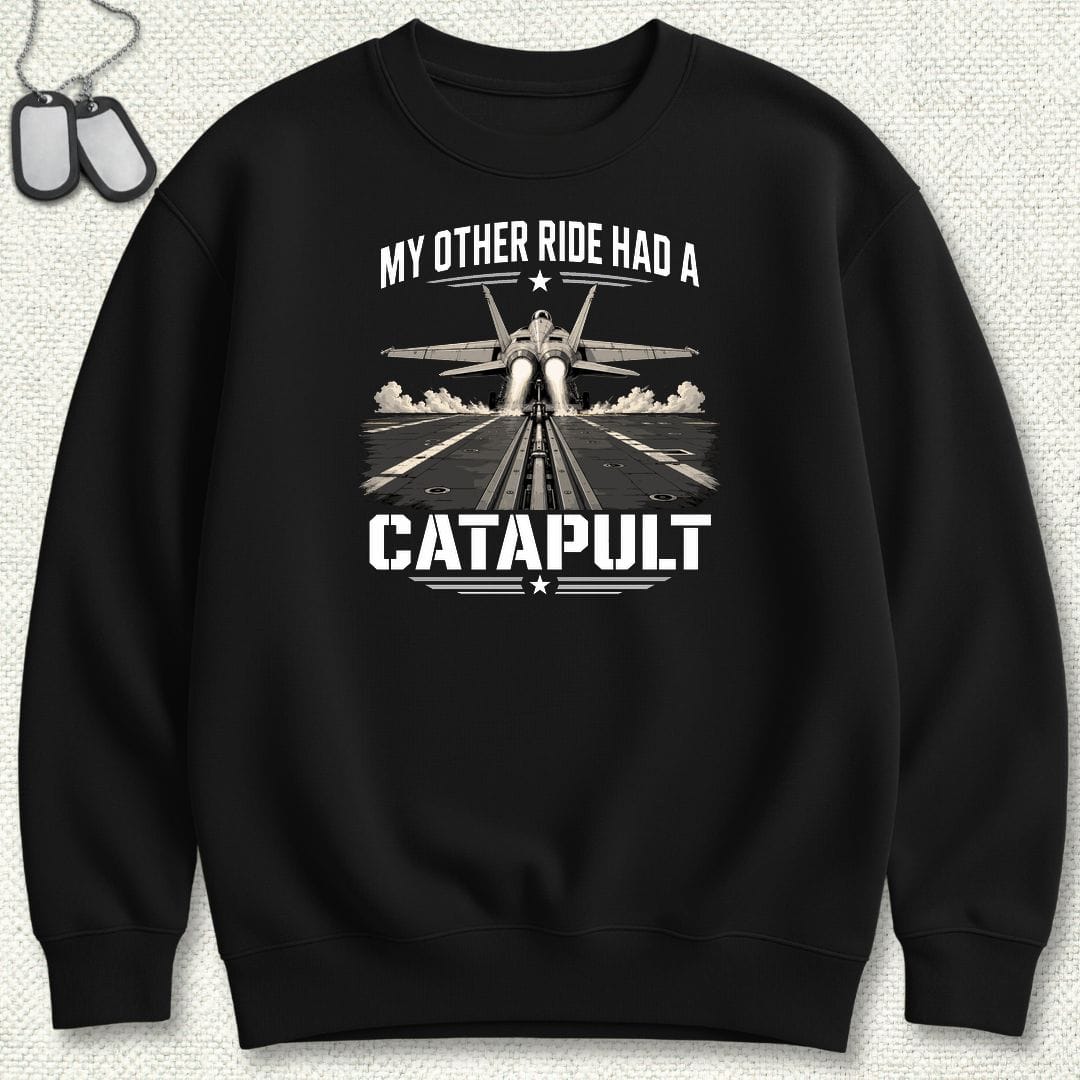 NavyHumor Sweatshirt S / Black My Other Ride Had A Catapult Sweatshirt