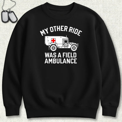 NavyHumor Sweatshirt S / Black My Other Ride Was A Field Ambulance Sweatshirt