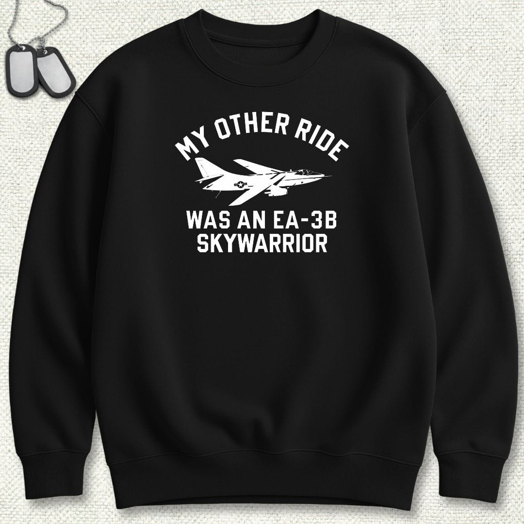 NavyHumor Sweatshirt S / Black My Other Ride Was An EA-3B Skywarrior Sweatshirt