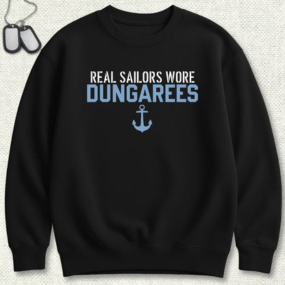 NavyHumor Sweatshirt S / Black Real Sailors Wore Dungarees Sweatshirt