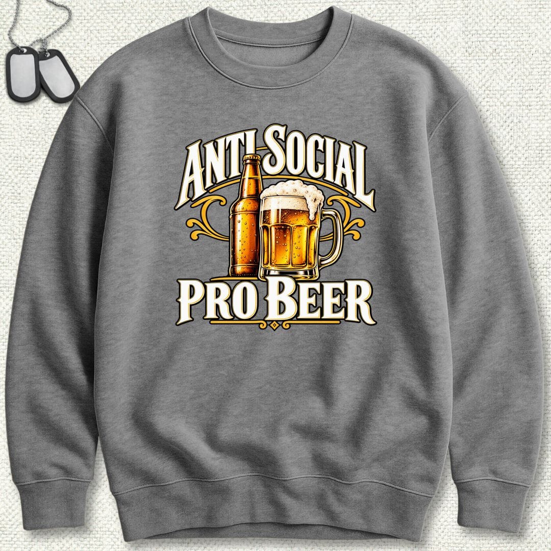 NavyHumor Sweatshirt S / Graphite Heather Anti Social, Pro Beer Sweatshirt