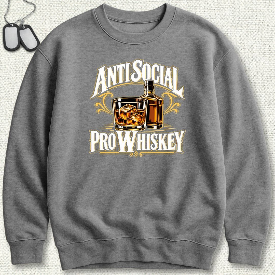 NavyHumor Sweatshirt S / Graphite Heather Anti Social, Pro Whiskey Sweatshirt