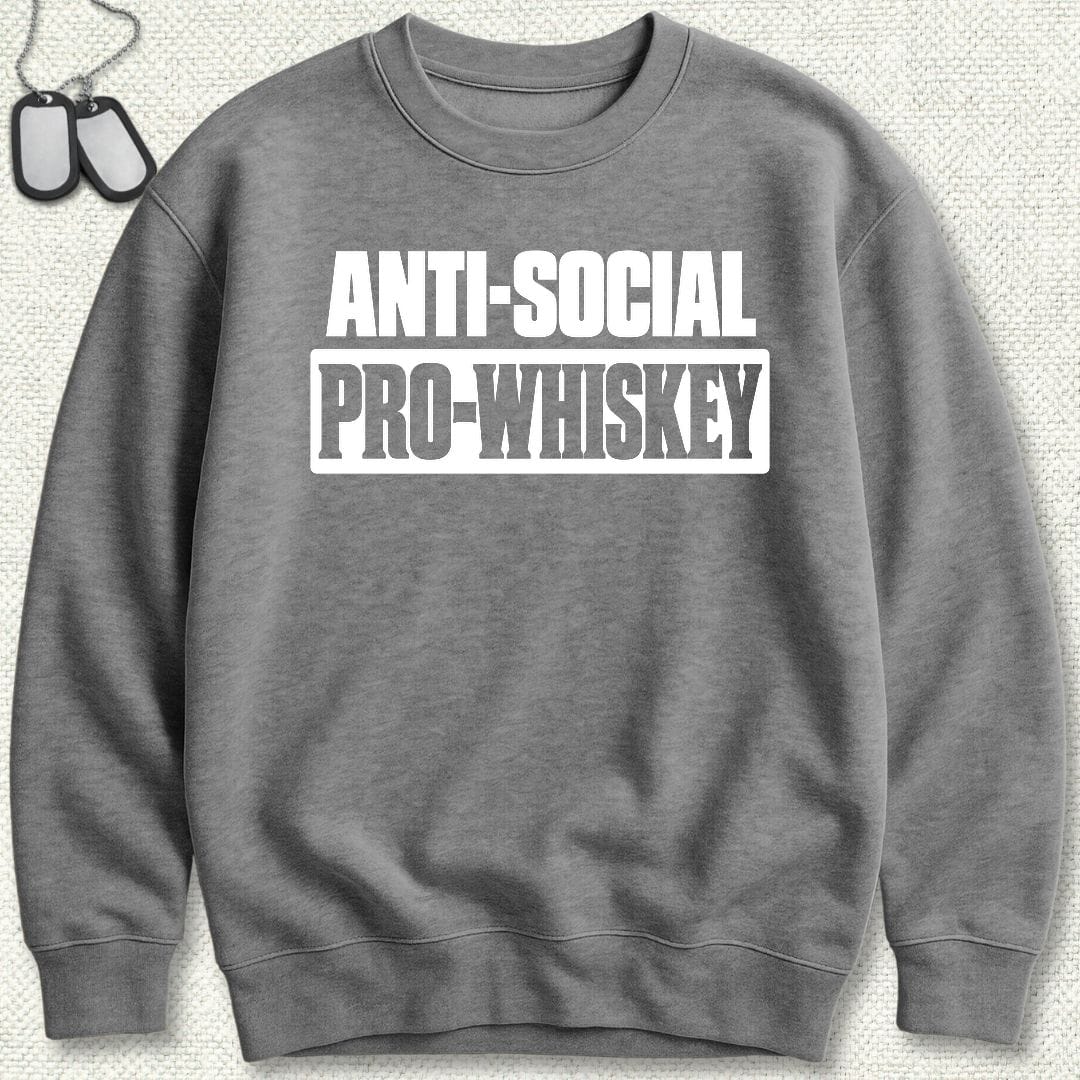 NavyHumor Sweatshirt S / Graphite Heather Anti-Social, Pro-Whiskey Sweatshirt