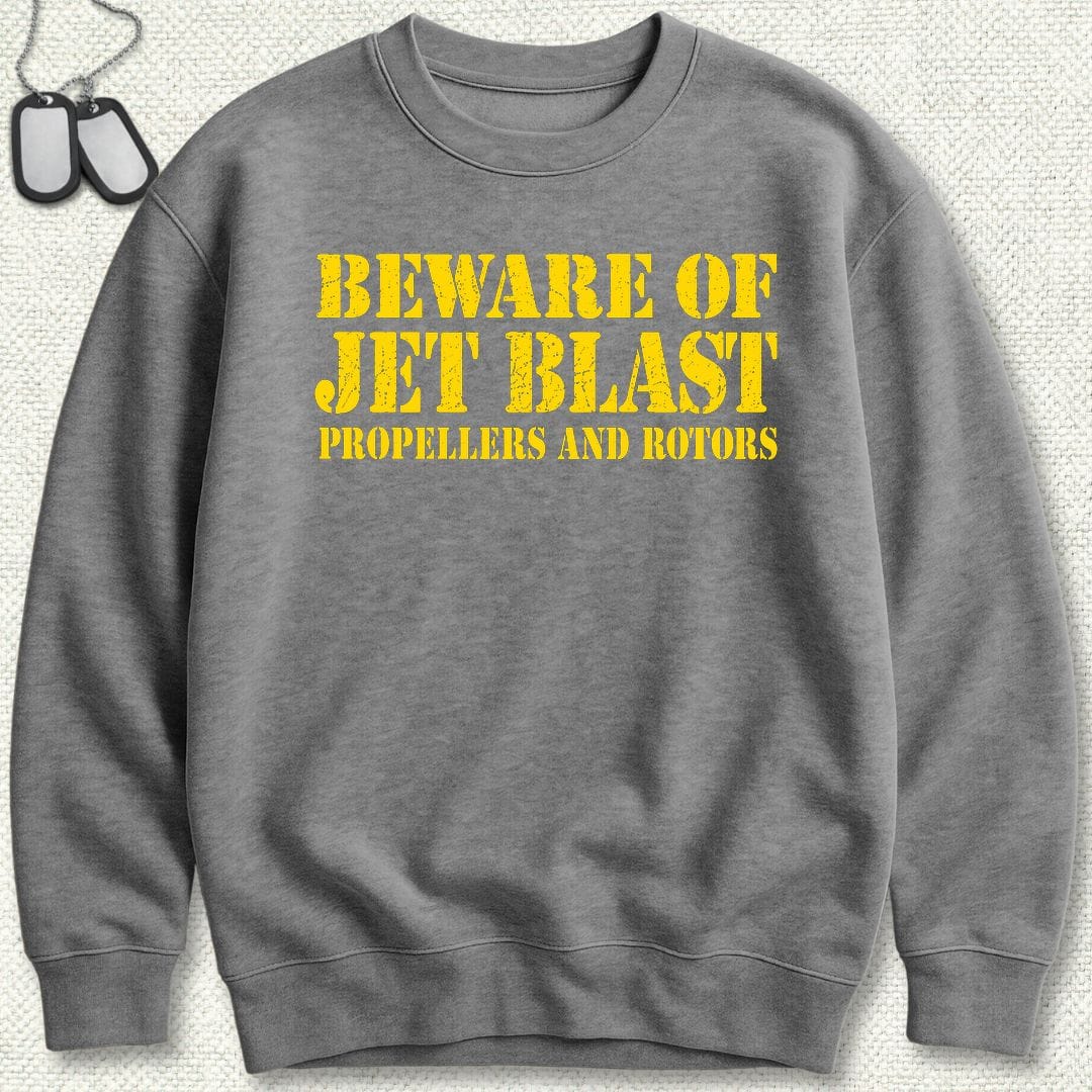 NavyHumor Sweatshirt S / Graphite Heather Beware of Jet Blast Sweatshirt