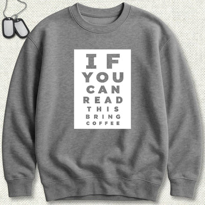 Bring Coffee Eye Chart Sweatshirt