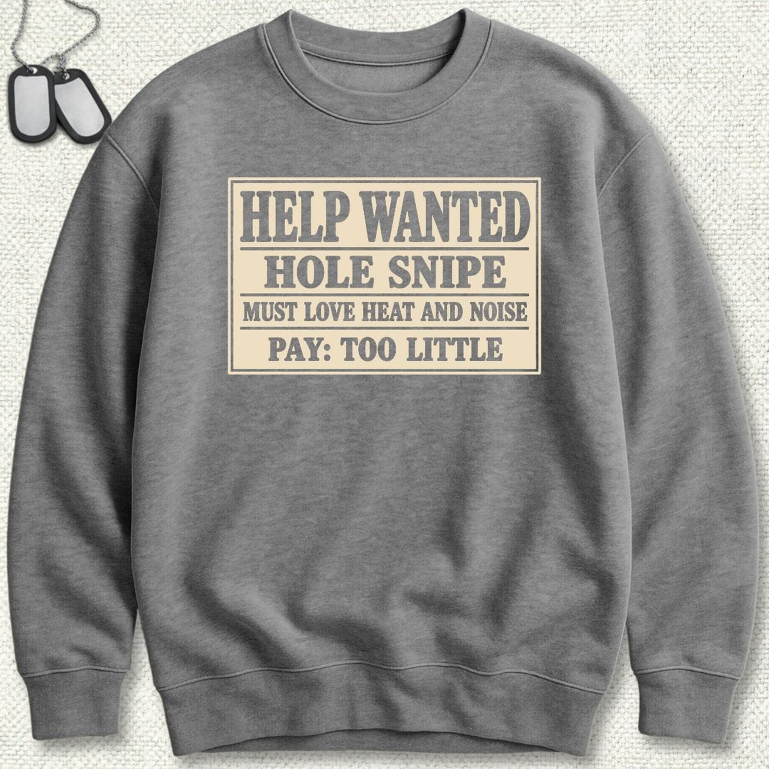 NavyHumor Sweatshirt S / Graphite Heather Hole Snipe Help Wanted Sweatshirt