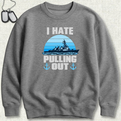 I Hate Pulling Out Sweatshirt
