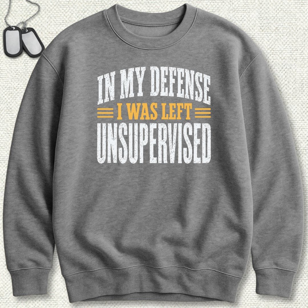 NavyHumor Sweatshirt S / Graphite Heather I Was Left Unsupervised Sweatshirt