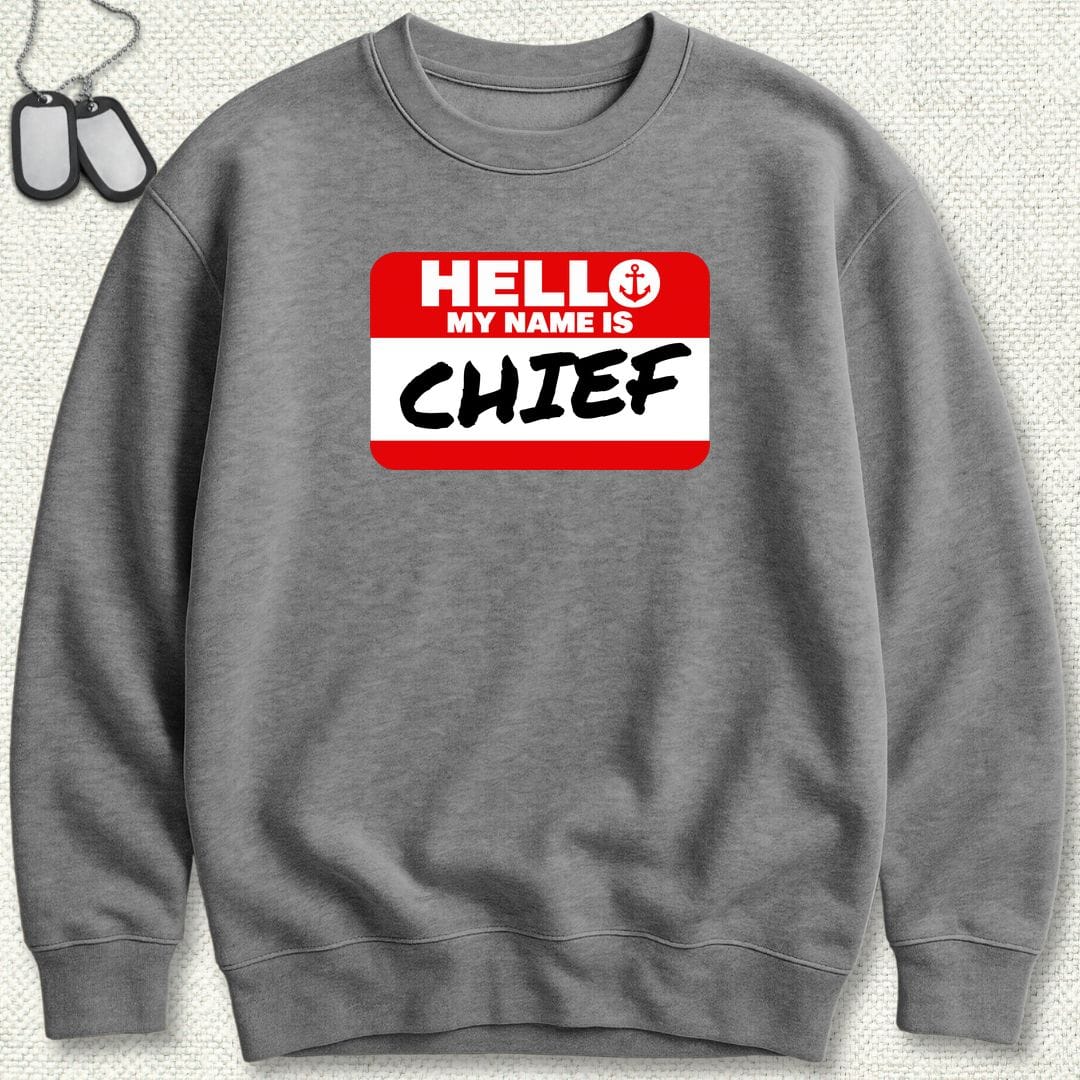 NavyHumor Sweatshirt S / Graphite Heather My Name Is Chief Sweatshirt