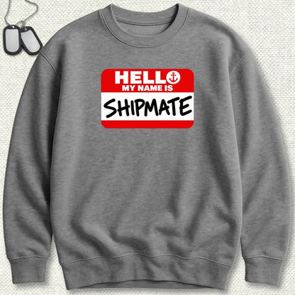 NavyHumor Sweatshirt S / Graphite Heather My Name Is Shipmate Sweatshirt
