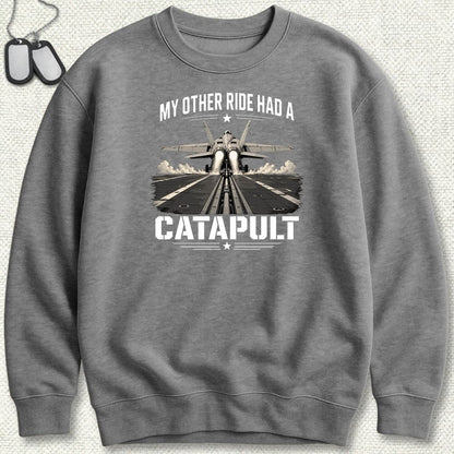 NavyHumor Sweatshirt S / Graphite Heather My Other Ride Had A Catapult Sweatshirt
