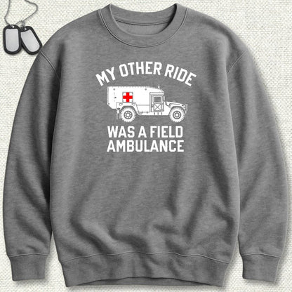 NavyHumor Sweatshirt S / Graphite Heather My Other Ride Was A Field Ambulance Sweatshirt