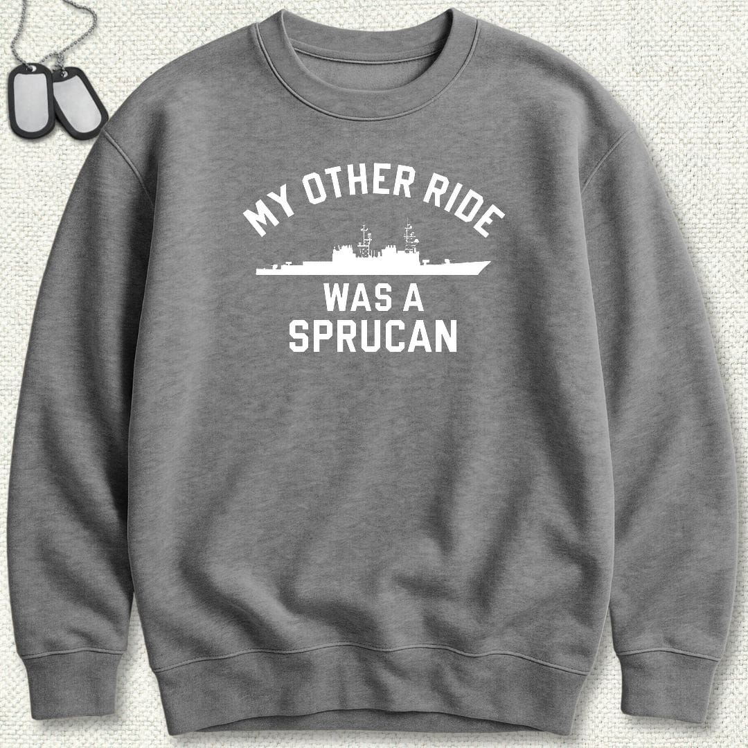 NavyHumor Sweatshirt S / Graphite Heather My Other Ride Was A Sprucan Sweatshirt