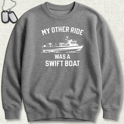 NavyHumor Sweatshirt S / Graphite Heather My Other Ride Was A Swift Boat Sweatshirt