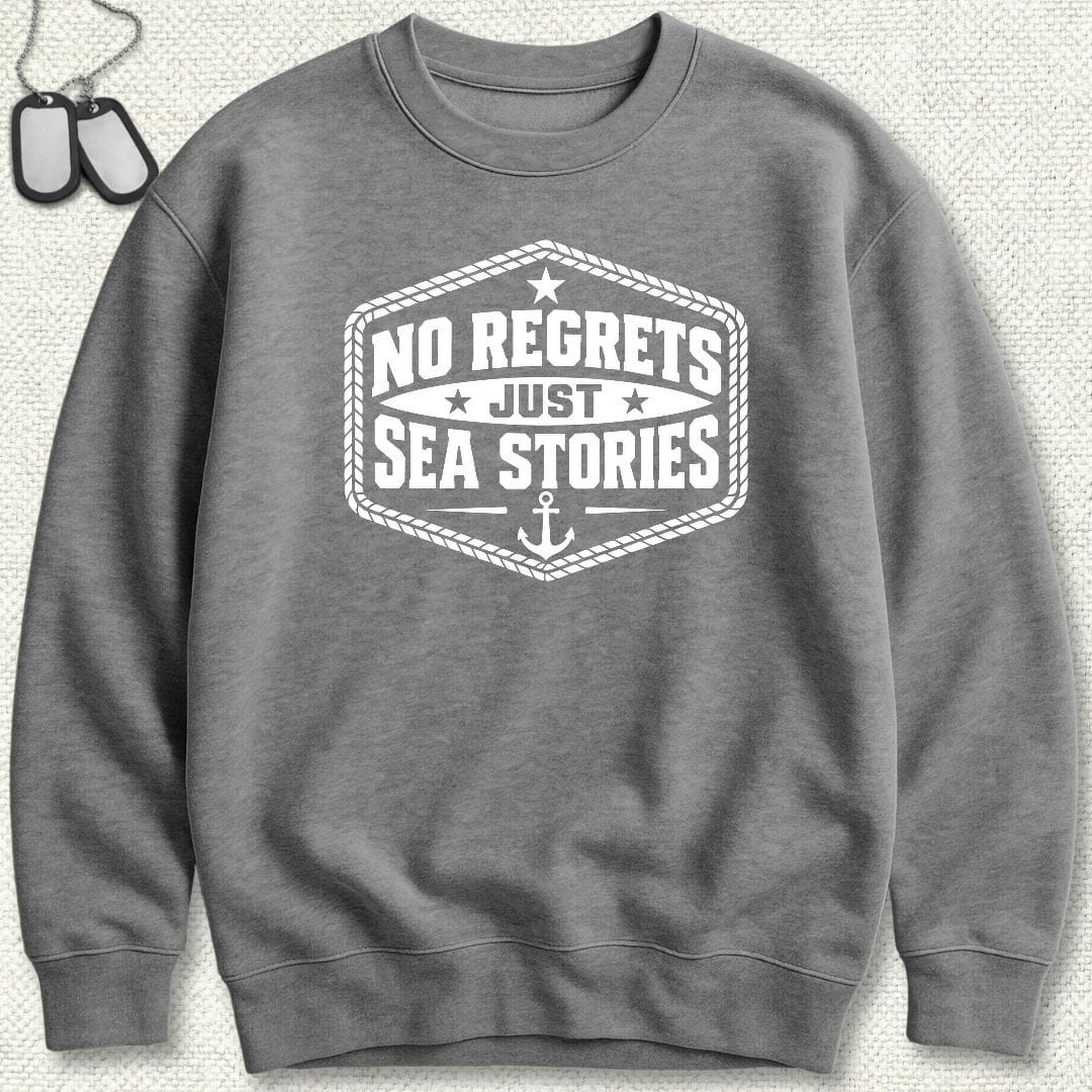 NavyHumor Sweatshirt S / Graphite Heather No Regrets, Just Sea Stories Sweatshirt
