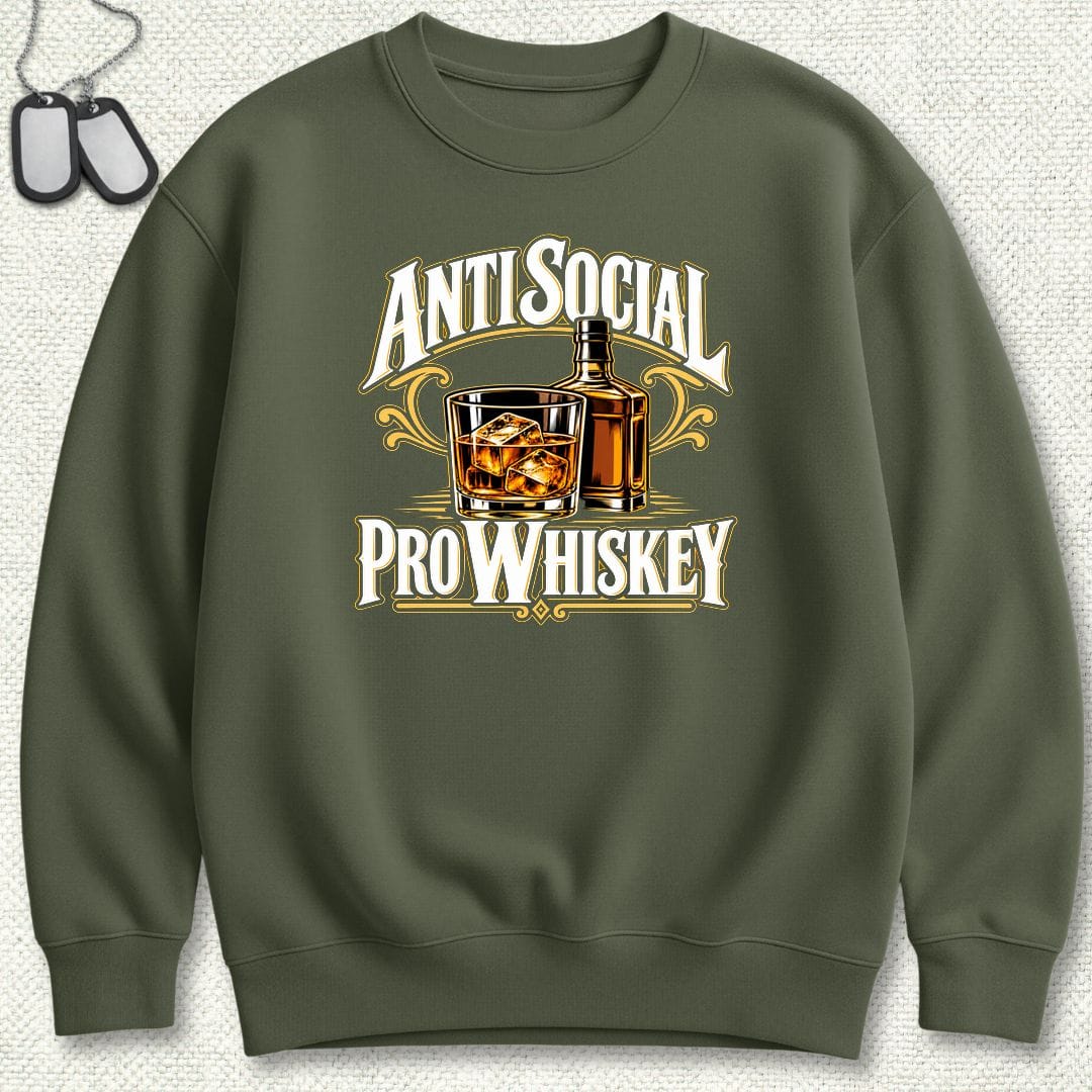 NavyHumor Sweatshirt S / Military Green Anti Social, Pro Whiskey Sweatshirt