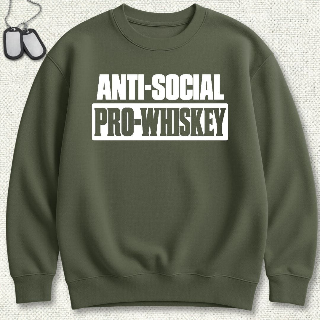 NavyHumor Sweatshirt S / Military Green Anti-Social, Pro-Whiskey Sweatshirt