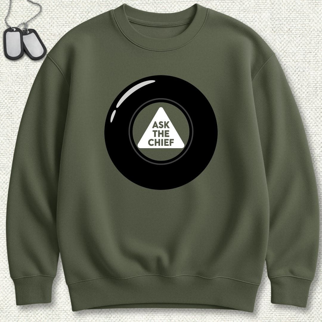 NavyHumor Sweatshirt S / Military Green Ask The Chief Eight Ball Sweatshirt