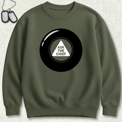 NavyHumor Sweatshirt S / Military Green Ask The Chief Eight Ball Sweatshirt