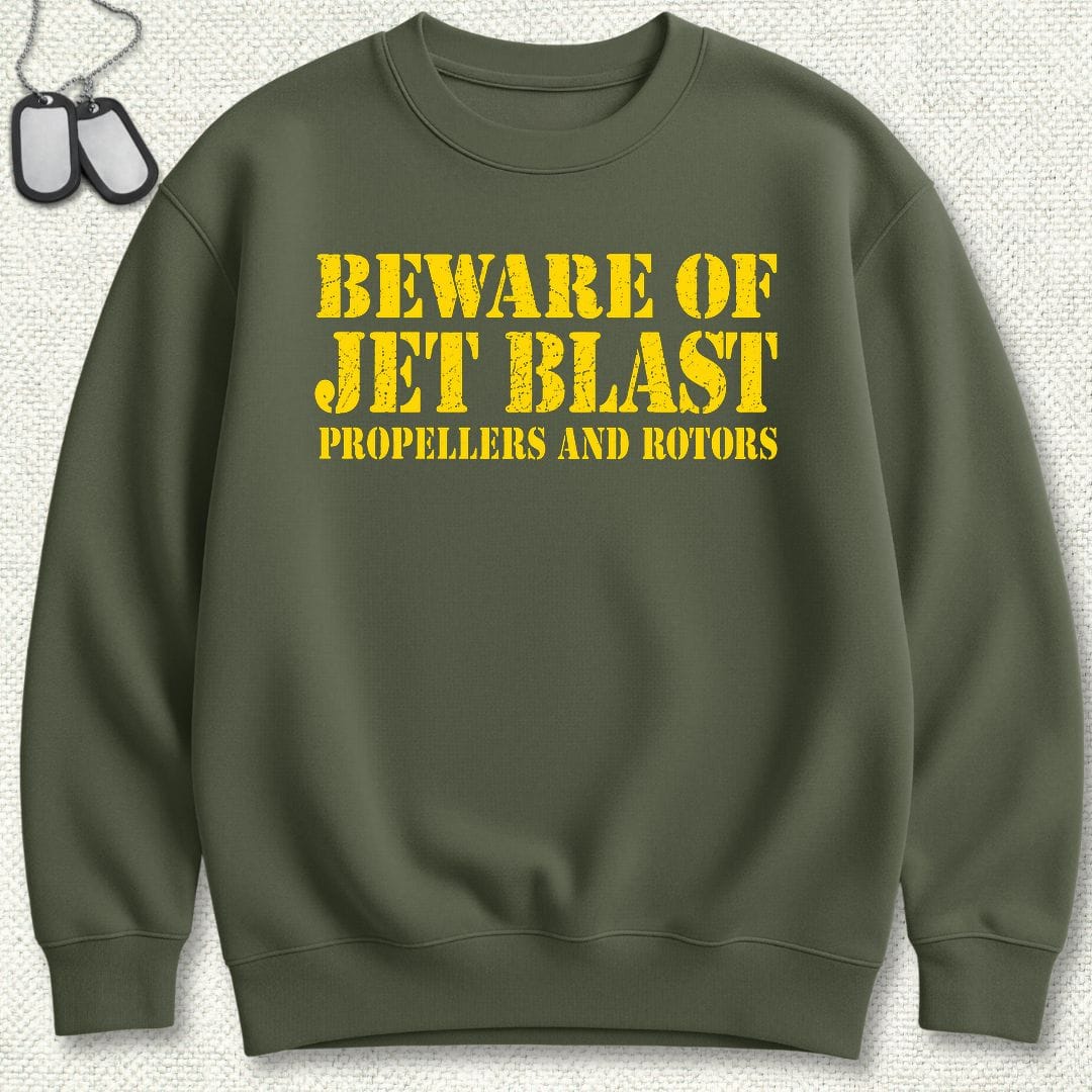 NavyHumor Sweatshirt S / Military Green Beware of Jet Blast Sweatshirt