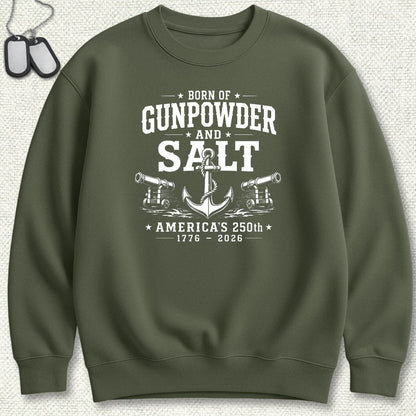 NavyHumor Sweatshirt S / Military Green Born of Gunpowder & Salt - America's 250th Sweatshirt