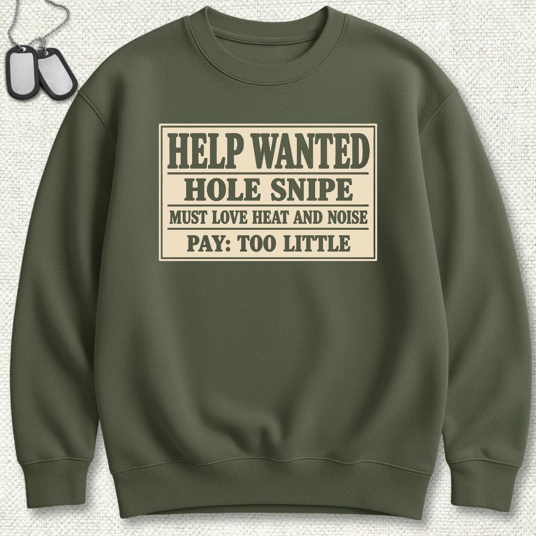 NavyHumor Sweatshirt S / Military Green Hole Snipe Help Wanted Sweatshirt