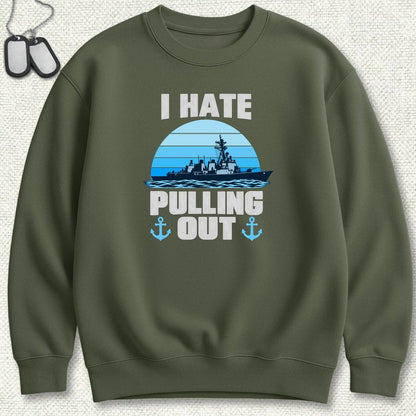NavyHumor Sweatshirt S / Military Green I Hate Pulling Out Sweatshirt