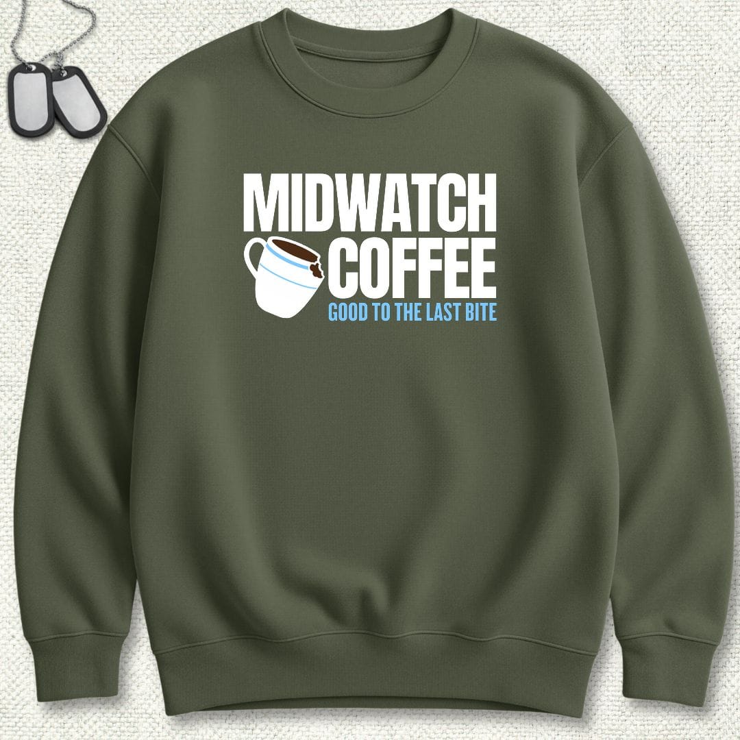 NavyHumor Sweatshirt S / Military Green Midwatch Coffee - Good to the Last Bite Sweatshirt