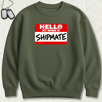 NavyHumor Sweatshirt S / Military Green My Name Is Shipmate Sweatshirt