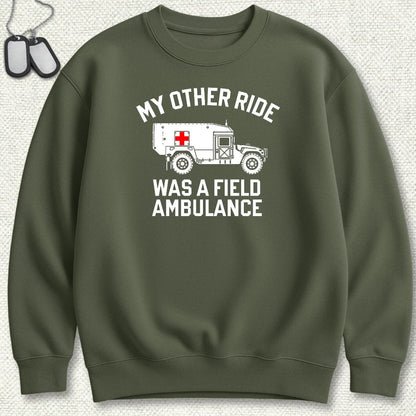 NavyHumor Sweatshirt S / Military Green My Other Ride Was A Field Ambulance Sweatshirt