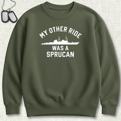 NavyHumor Sweatshirt S / Military Green My Other Ride Was A Sprucan Sweatshirt
