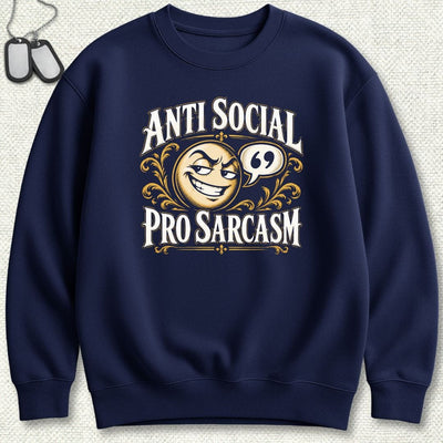 Anti Social, Pro Sarcasm Sweatshirt