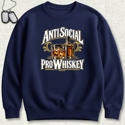 Anti Social, Pro Whiskey Sweatshirt