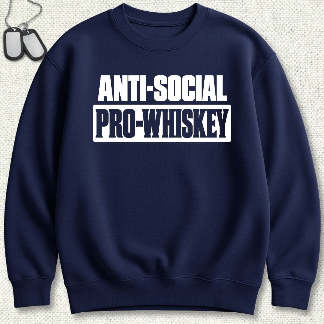 NavyHumor Sweatshirt S / Navy Anti-Social, Pro-Whiskey Sweatshirt