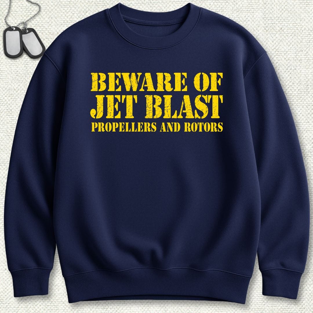 NavyHumor Sweatshirt S / Navy Beware of Jet Blast Sweatshirt